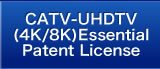 CATV-UHDTV Essential Patent License